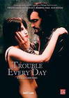 Trouble Every Day