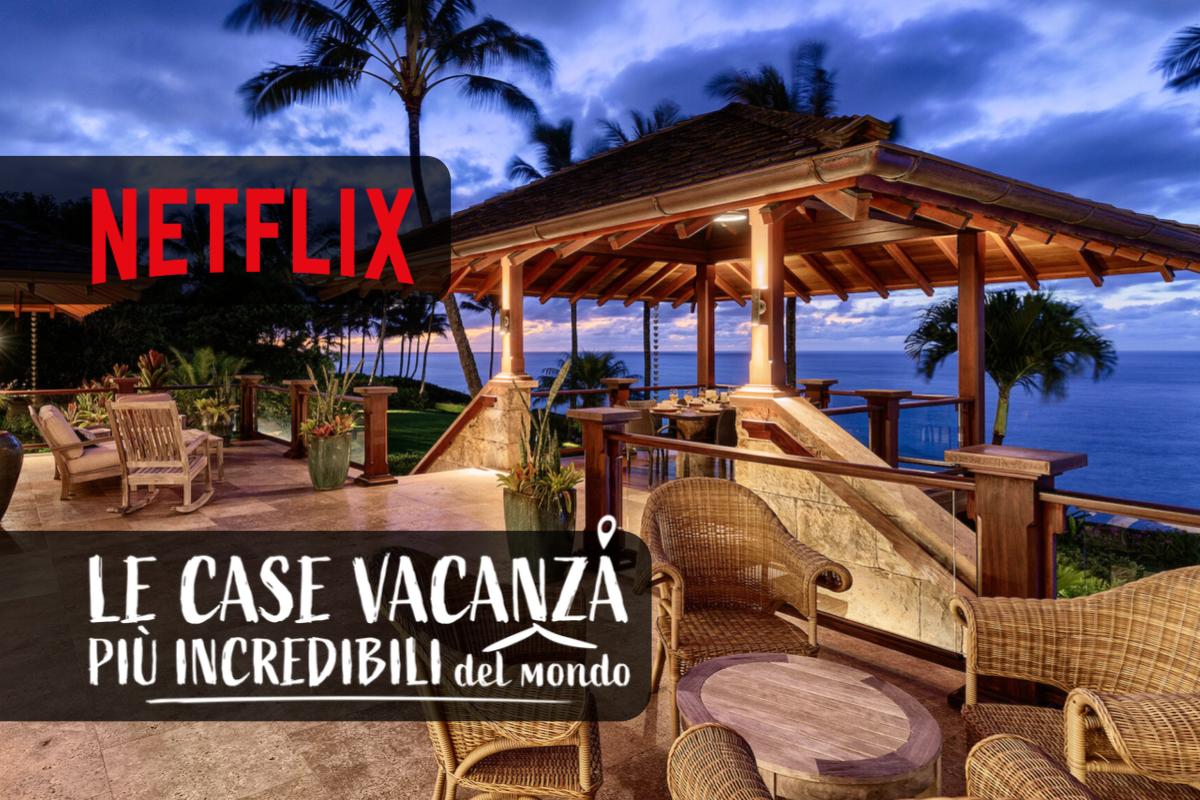 Le case vacanza più incredibili del mondo 